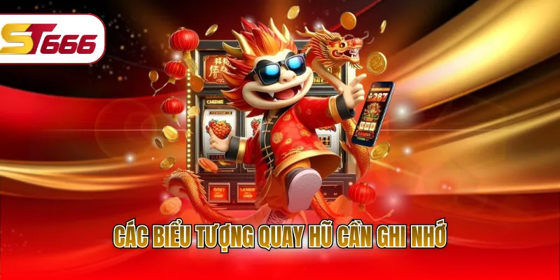 Các biểu tượng quay hũ cần ghi nhớ