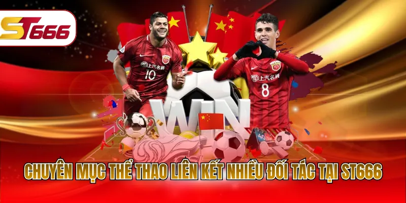 Chuyên mục thể thao liên kết nhiều đối tác tại ST666