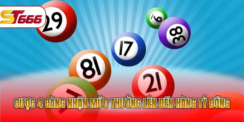 Cược 4 càng nhận mức thưởng lên đến hàng tỷ đồng