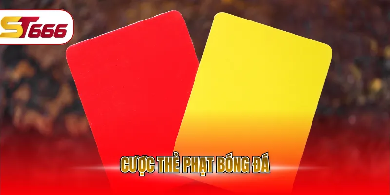 Cược thẻ phạt bóng đá
