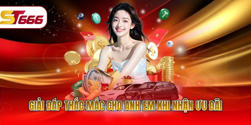 Giải đáp thắc mắc cho anh em khi nhận ưu đãi