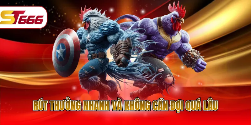 Rút thưởng nhanh và không cần đợi quá lâu